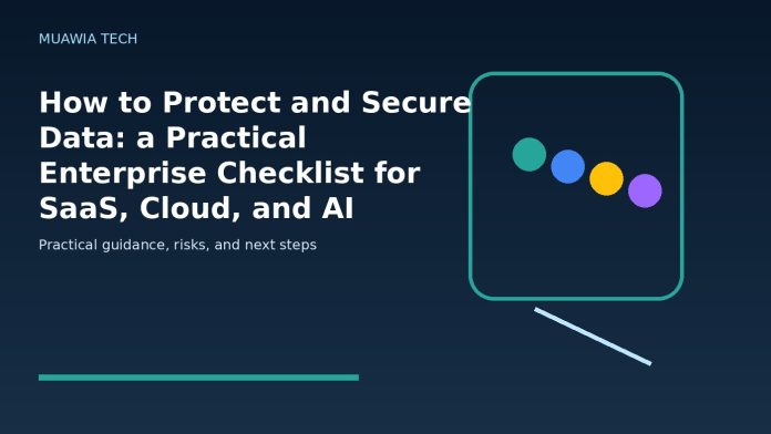How to Protect and Secure Data: a Practical Enterprise Checklist for SaaS, Cloud, and AI Workflows featured editorial image