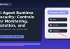 AI Agent Runtime Security: Controls for Monitoring, Isolation, and Emergency Shutdown featured editorial image