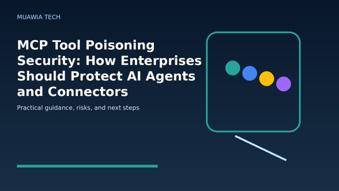 MCP Tool Poisoning Security: How Enterprises Should Protect AI Agents and Connectors MCP Tool Poisoning Security: How Enterprises Should Protect AI Agents and Connectors featured editorial image