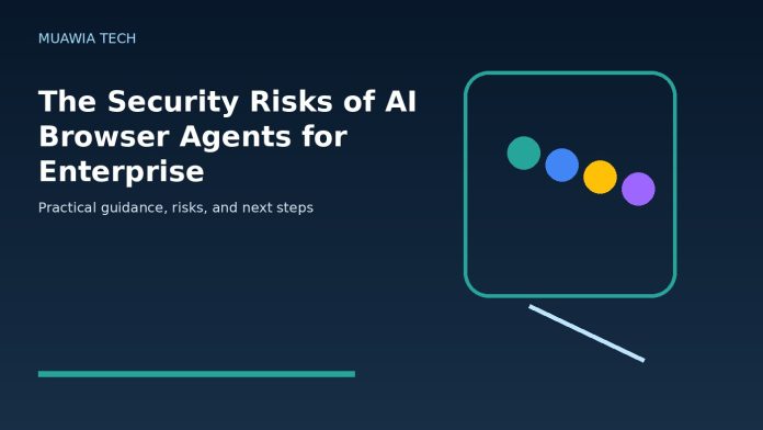The Security Risks of AI Browser Agents for Enterprise The Security Risks of AI Browser Agents for Enterprise featured editorial image