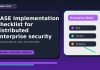 SASE Implementation Checklist for Distributed Enterprise Security SASE Implementation Checklist for Distributed Enterprise Security featured editorial image
