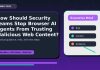 How Should Security Teams Stop Browser AI Agents From Trusting Malicious Web Content? How Should Security Teams Stop Browser AI Agents From Trusting Malicious Web Content? featured editorial image