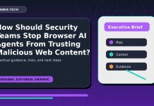How Should Security Teams Stop Browser AI Agents From Trusting Malicious Web Content? How Should Security Teams Stop Browser AI Agents From Trusting Malicious Web Content? featured editorial image