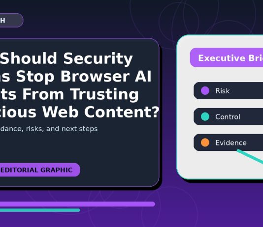 How Should Security Teams Stop Browser AI Agents From Trusting Malicious Web Content? How Should Security Teams Stop Browser AI Agents From Trusting Malicious Web Content? featured editorial image