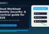 Cloud Workload Identity Security: A Practical Guide for 2026 featured editorial image