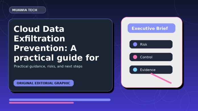Cloud Data Exfiltration Prevention: A Practical Guide for 2026 featured editorial image