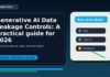 Generative AI Data Leakage Controls: A practical guide for 2026 Generative AI Data Leakage Controls: A Practical Guide for 2026 featured editorial image