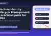 Machine Identity Lifecycle Management: a practical guide for 2026 Machine Identity Lifecycle Management: A Practical Guide for 2026 featured editorial image