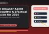 AI Browser Agent Security: A Practical Guide for 2026 featured editorial image