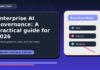 Enterprise AI Governance: A practical guide for 2026 Enterprise AI Governance: A Practical Guide for 2026 featured editorial image